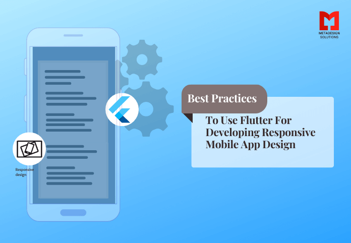 Best Practices to Use Flutter for Developing Responsive Mobile App Design