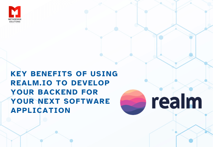 Key Benefits Of Using Realm.io To Develop Your Backend For Your Next Software Application