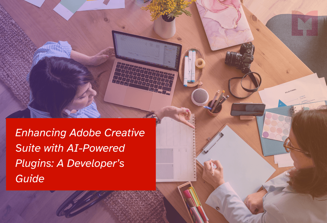 Enhancing Adobe Creative Suite with AI-Powered Plugins: A Developer’s Guide
