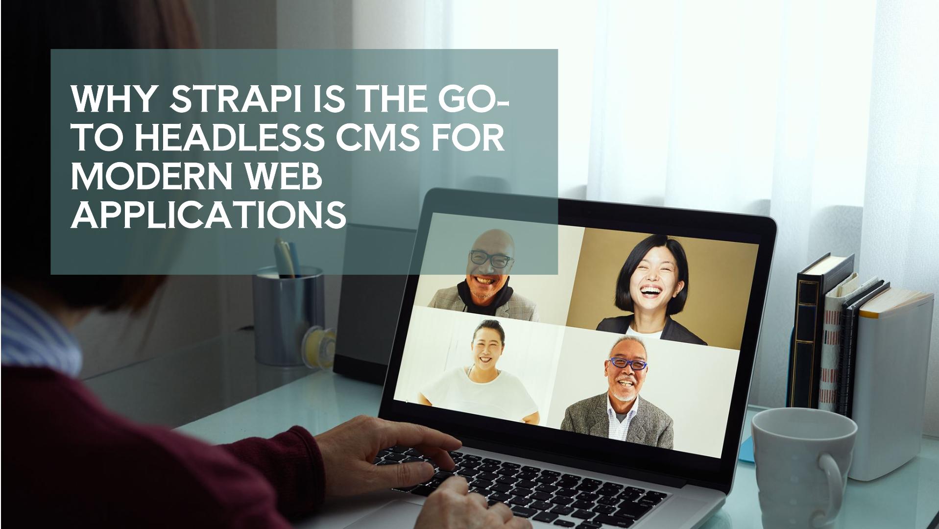 Why Strapi is the Go-To Headless CMS for Modern Web Applications